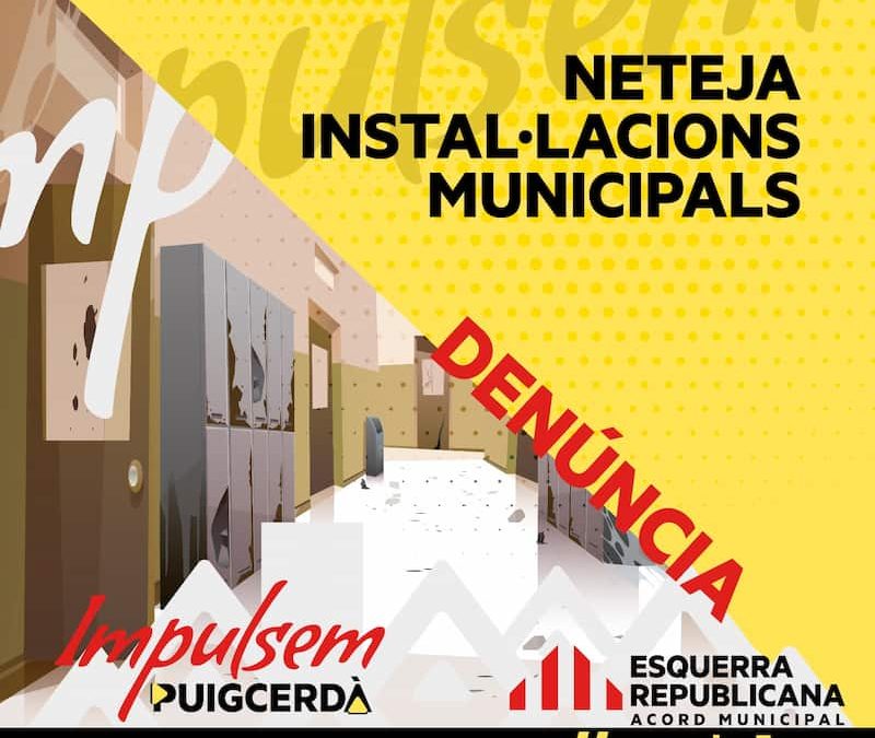 DENUNCIEM DEFICIÈNCIES EN LA NETEJA DELS EQUIPAMENTS MUNICIPALS